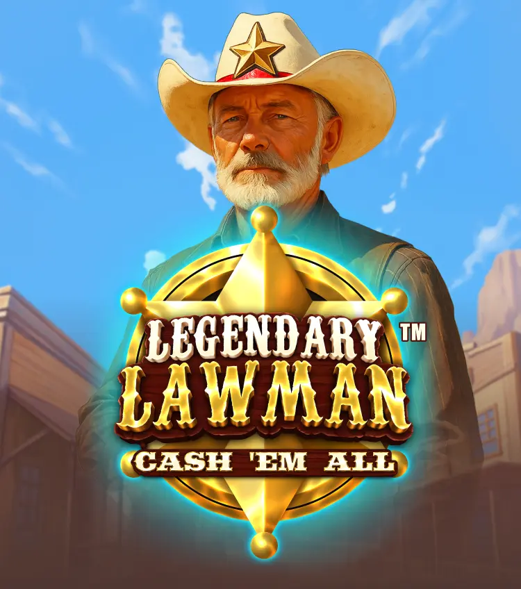 Legendary Lawman Cash Em All