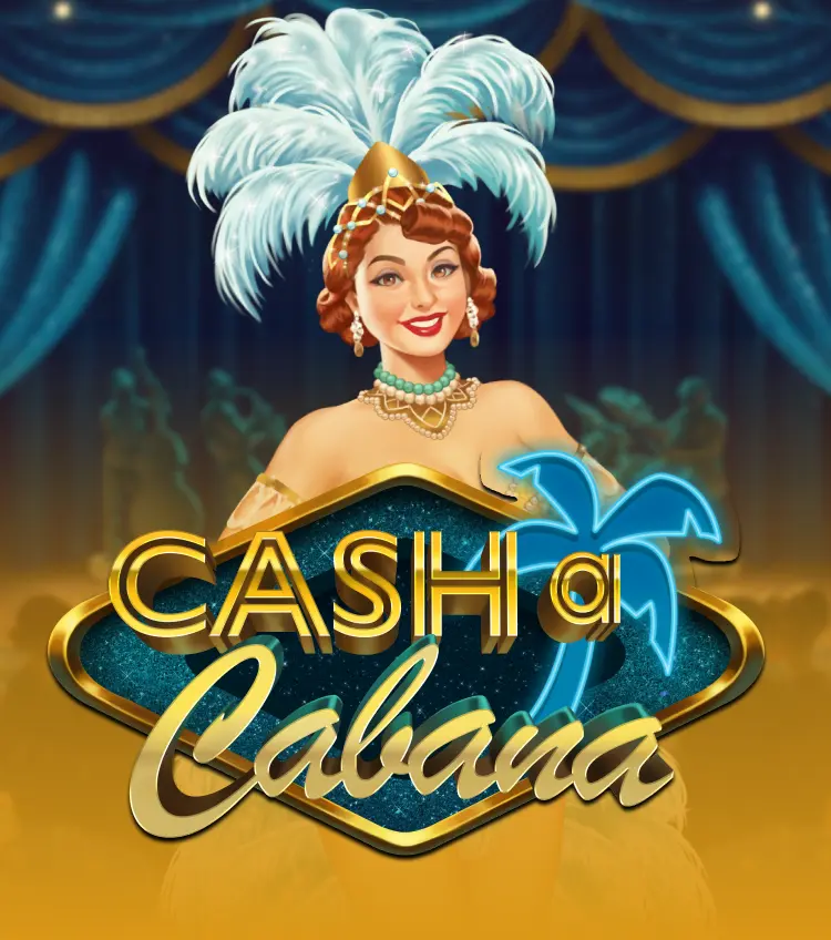 Cash a Cabana