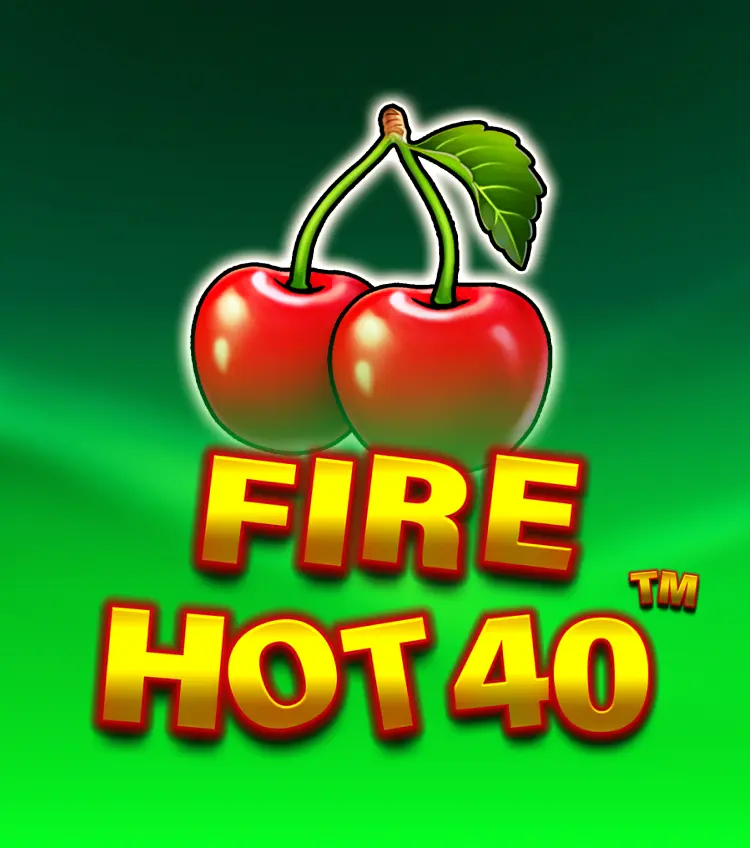 Fire Hot 40