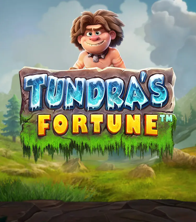 Tundras Fortune